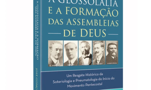 A Glossolalia e a Formação das Assembleias de Deus